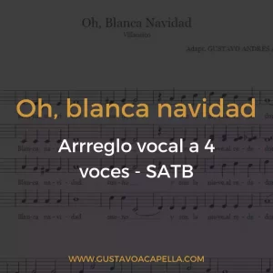 arreglo vocal de oh blanca navidad